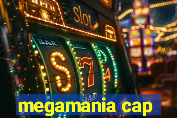 megamania cap